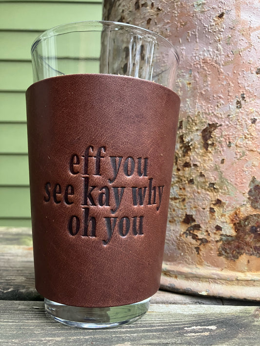 Beer Glass - Eff You See Kay Why Oh You