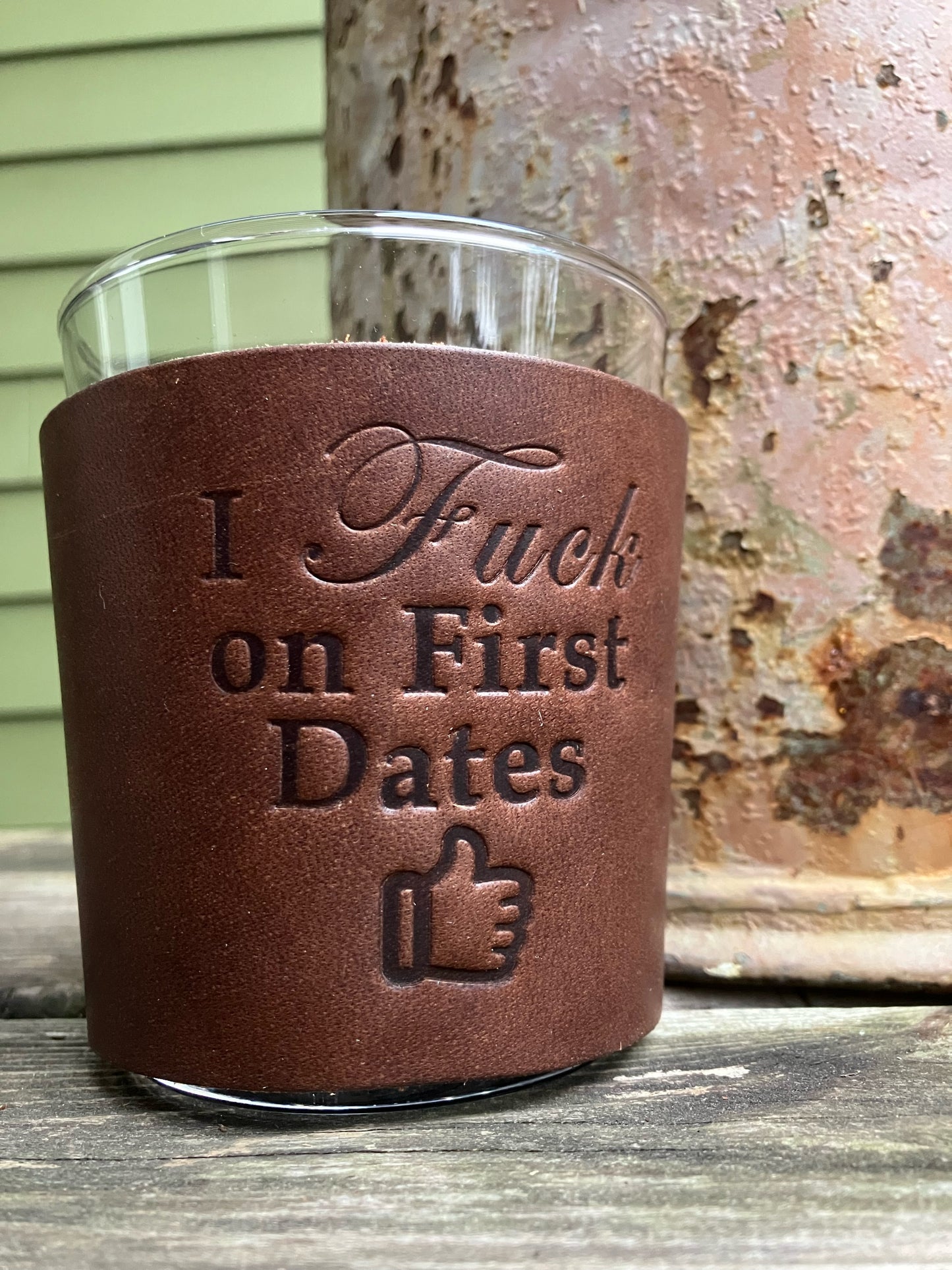 Leather Wrapped Whiskey Glass - I Fuck On First Dates