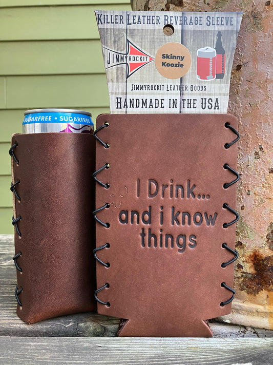 Slim Can Cooler - I Drink And I Know Things