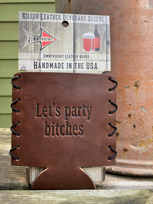 Leather Koozie - Let's Party Bitches