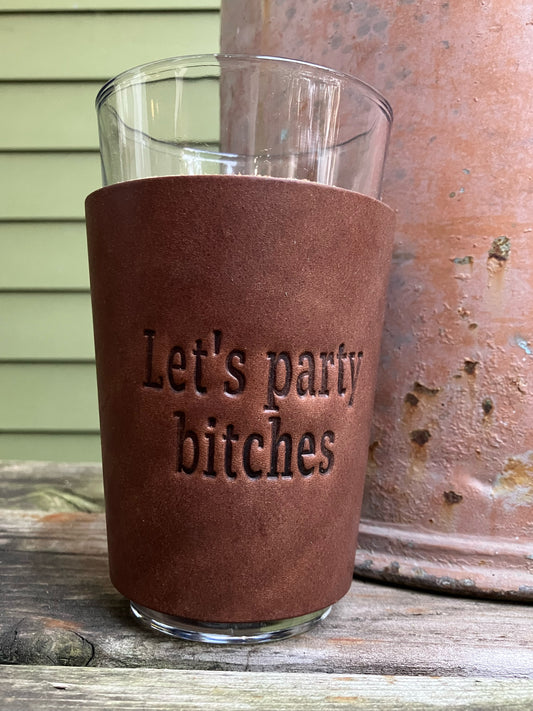 Beer Glass - Let's Party Bitches