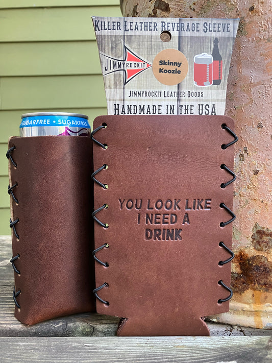 Slim Can Cooler - You Look Like I Need A Drink