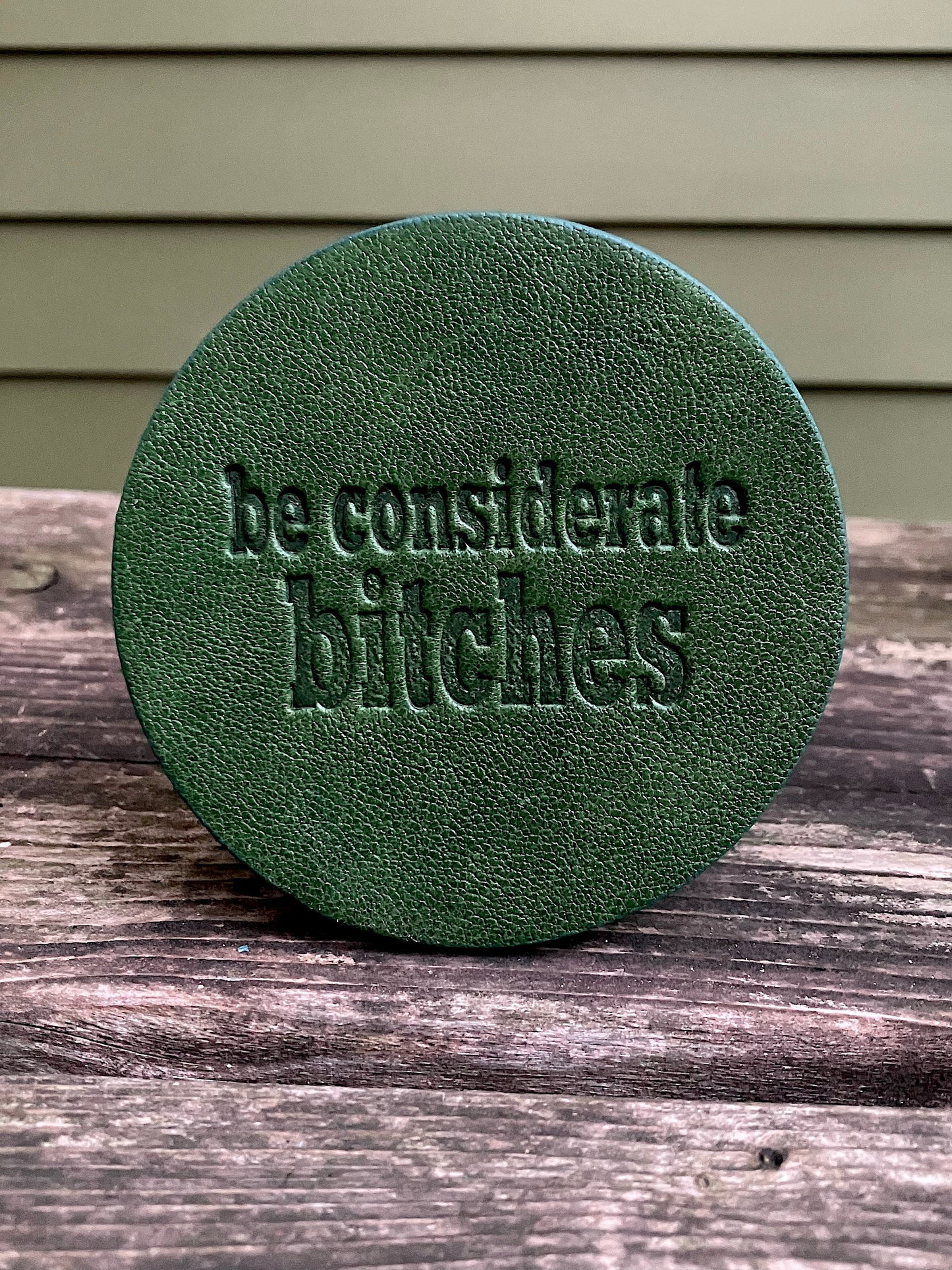 Leather Coaster - Be Considerate Bitches