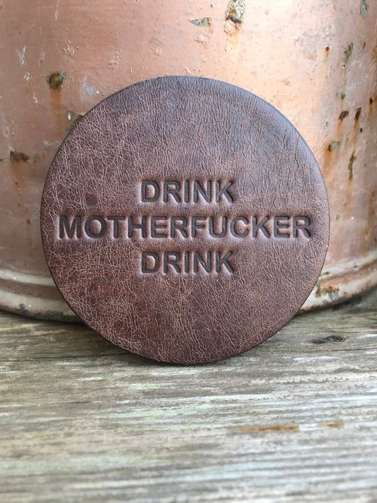 Leather Coaster - Drink Motherfucker Drink