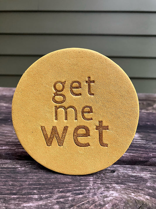 Leather Coaster - Get Me Wet