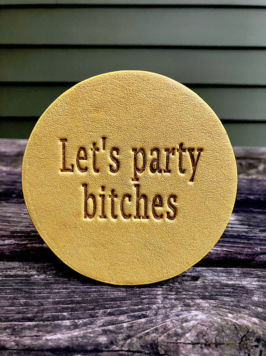 Leather Coaster - Let's Party Bitches