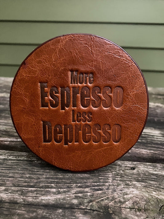 Leather Coaster - More Espresso Less Depresso