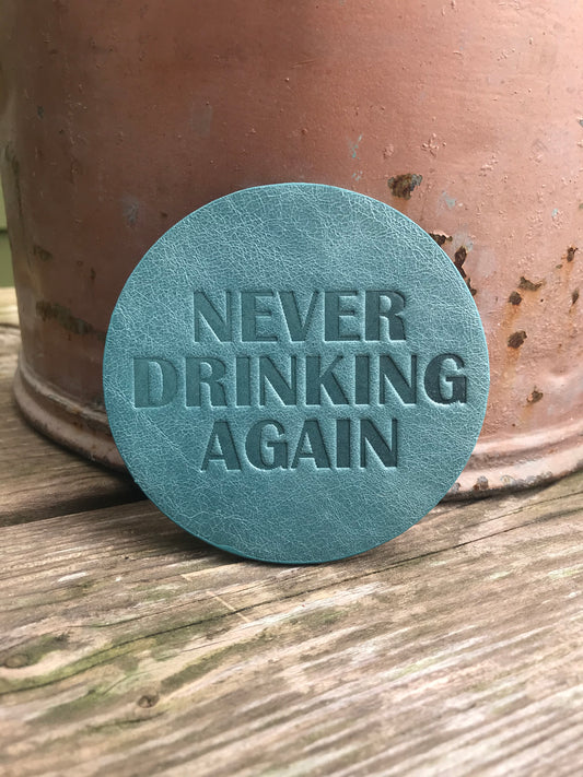 Leather Coaster - Never Drinking Again