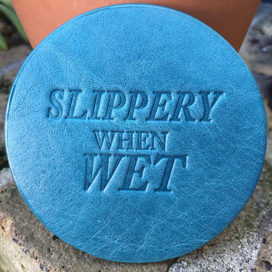 Leather Coaster - Slippery When Wet