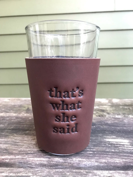 Beer Glass - That's What She Said