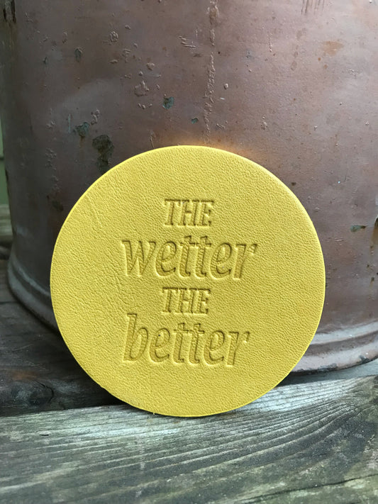 Leather Coaster - The Wetter The Better