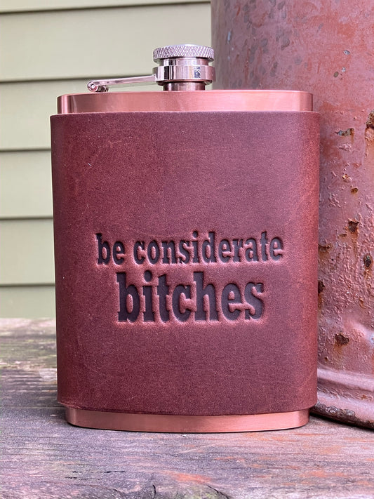 Leather Flask - Be Considerate Bitches