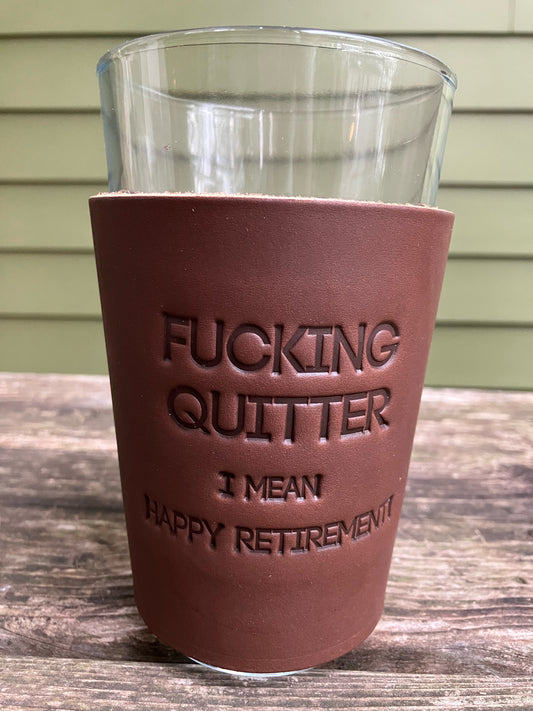 Beer Glass - Fucking Quitter Happy Retirement