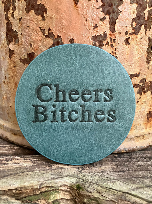 Leather Coaster - Cheers Bitches