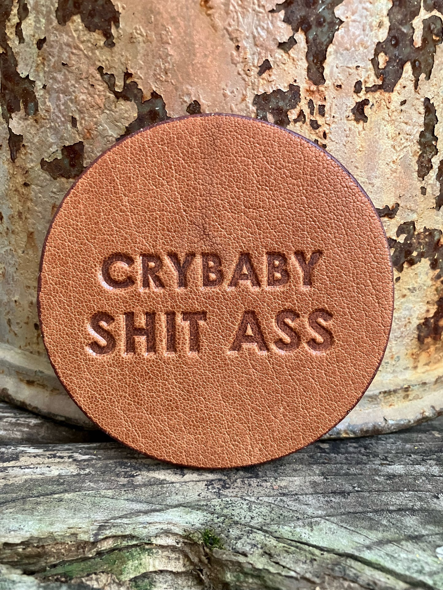 Leather Coaster - Crybaby Shit Ass