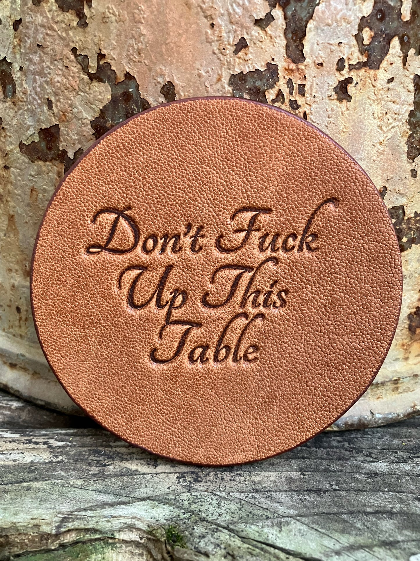 Leather Coaster - Don't Fuck Up This Table