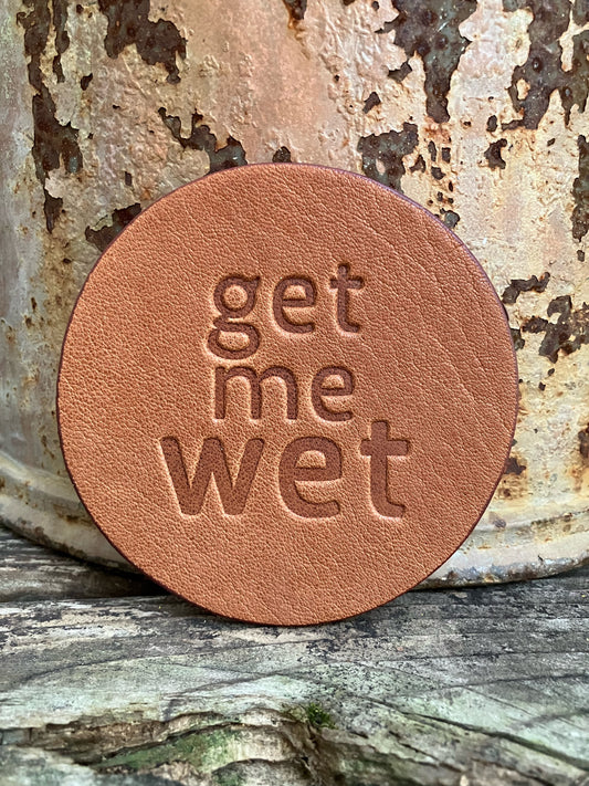 Leather Coaster - Get Me Wet