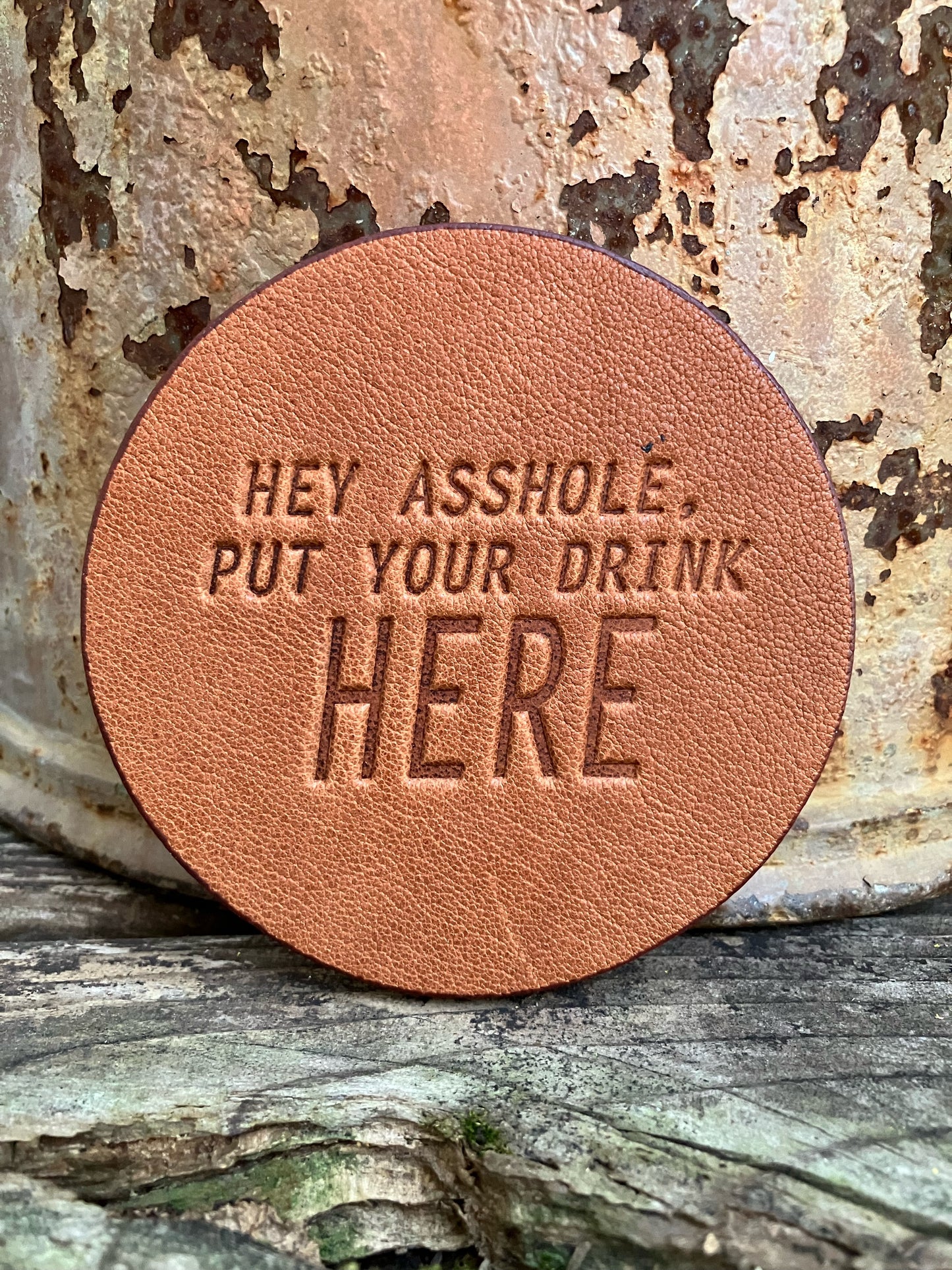 Leather Coaster - Hey Asshole Put Your Drink Here