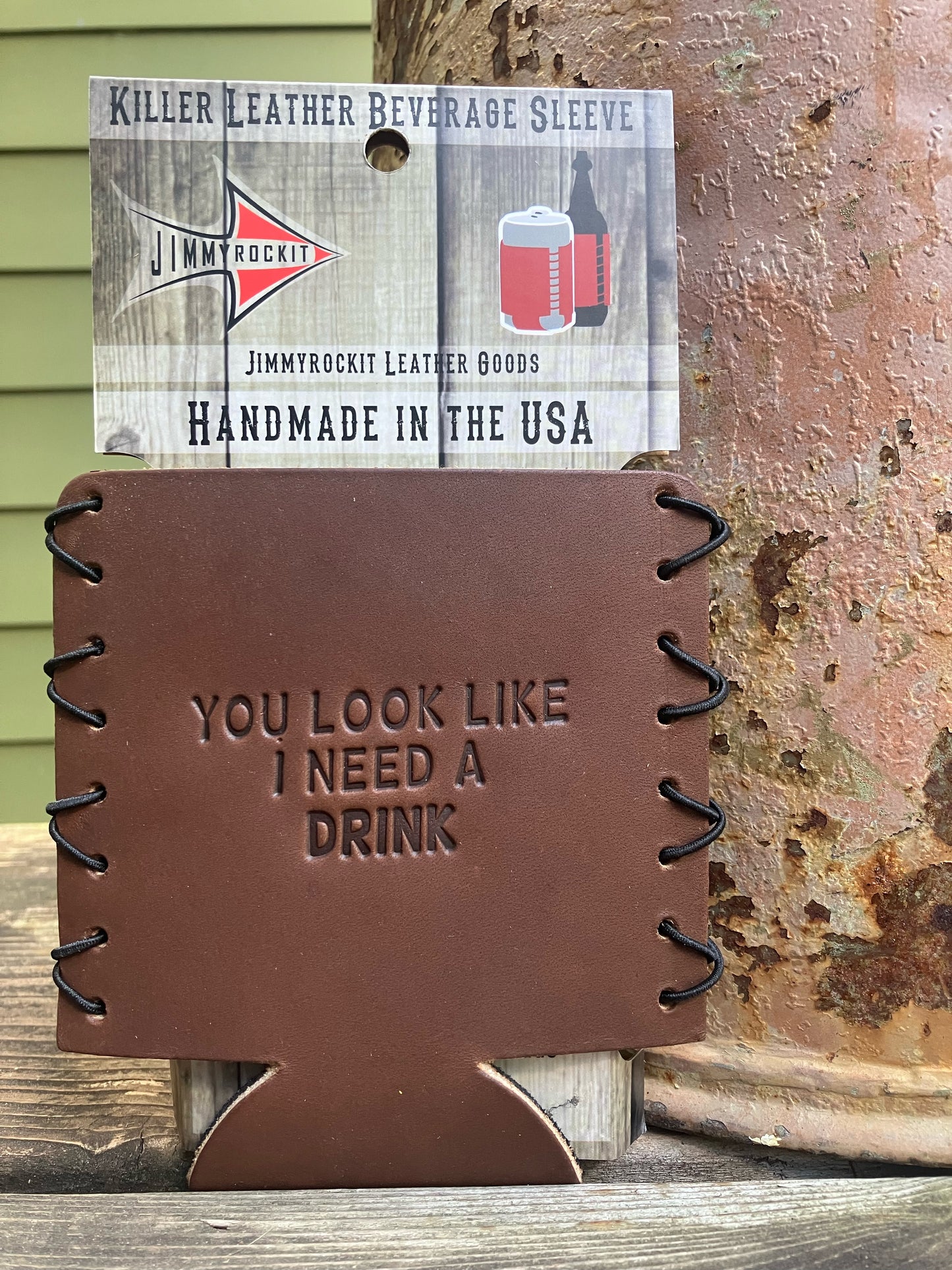 Leather Koozie - You Look Like I Need A Drink